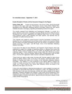 For immediate release – September 17, 2014  Events Elevated in Priority to Drive Economic Change for the Region Comox Valley, BC: Events are big business in the Comox Valley, driving thousands of visitors to the region
