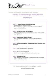 | homepage | books & publications | articles & resources | about Miranda Gray |  The keys to understanding & making the most of your cycle  Key 1: A positive attitude towards your cycle.