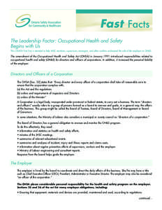 Fast Facts The Leadership Factor: Occupational Health and Safety Begins with Us This OSACH Fast Fact is intended to help JHSC members, supervisors, managers, and other workers understand the role of the employer in OH&S.