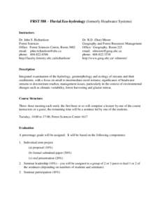 FRST 588 – Fluvial Eco-hydrology (formerly Headwater Systems) Instructors Dr. John S. Richardson Forest Sciences Office: Forest Sciences Centre, Room 3002 email: [removed]