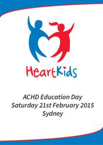 ACHD Education Day Saturday 21st February 2015 Sydney ACHD Education Day Program #achdeduday