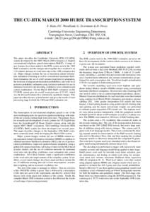 THE CU-HTK MARCH 2000 HUB5E TRANSCRIPTION SYSTEM T. Hain, P.C. Woodland, G. Evermann & D. Povey Cambridge University Engineering Department, Trumpington Street, Cambridge, CB2 1PZ, UK e-mail: {th223,pcw,ge204,dp10006}@en