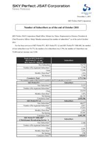 News Release November 2, 2011 SKY Perfect JSAT Corporation Number of Subscribers as of the end of October 2011