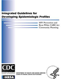 Integrated Guidelines for Developing Epidemiologic Profiles HIV Prevention and Ryan White CARE Act Community Planning