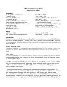 EMS Consultation Group Minutes June 20, 2011 – 1 p.m. Attendance: Dr. Harry Chen, Commissioner Chris Bell, VDH Pete Cobb, EMT Volunteer