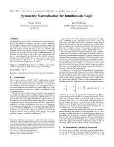 May 15, 2014 — Final version for proceedings of CSL-LICS 2014, extended with a 2-page appendix  Symmetric Normalisation for Intuitionistic Logic Nicolas Guenot  Lutz Straßburger