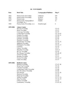 III. TOWNSHIPS Date Brief Title  Cartographer/Publisher