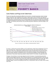 Labor Markets and Wages in the United States Poverty and inequality are potentially affected by many factors, including the growing number of single parent households, rapid immigration that provides a large supply of lo