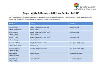Respecting the Difference – Additional Sessions for 2015 CEWD has scheduled some additional Respecting the Difference face-to-face training sessions. Enrolment in the training needs be made via the Learning Management 