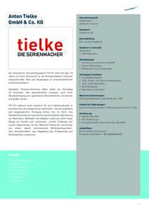 Anton Tielke GmbH & Co. KG Unternehmensprofil 25 Mitarbeiter 2,8 Mio. Euro Umsatz