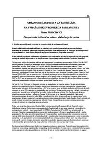 SL ODGOVORI KANDIDATA ZA KOMISARJA NA VPRAŠALNIK EVROPSKEGA PARLAMENTA Pierre MOSCOVICI Gospodarske in finančne zadeve, obdavčenje in carina 1. Splošna usposobljenost, zavzetost za evropsko idejo in osebna neodvisnos