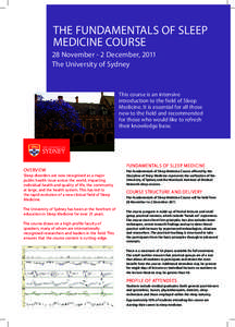 The fundamentals of sleep medicine course 28 November - 2 December, 2011 The University of Sydney  This course is an intensive