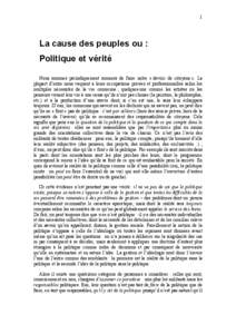 1  La cause des peuples ou : Politique et vérité Nous sommes périodiquement sommés de faire notre « devoir de citoyens ». La plupart d’entre nous vaquent à leurs occupations privées et professionnelles selon le