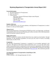 Wyoming Department of Transportation Annual Report 2012 General Information  Wyoming Department of Transportation  John Cox, Director  Contact Person: Janet Farrar, Strategic Performance Improvement Program