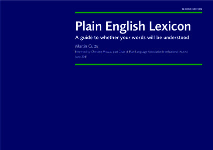 second edition  Plain English Lexicon A guide to whether your words will be understood Martin Cutts Foreword by Christine Mowat, past Chair of Plain Language Association InterNational (plain)