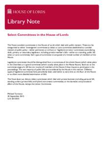 Library Note Select Committees in the House of Lords This Note considers committees in the House of Lords which deal with public matters. These can be categorised as either ‘investigative’ committees (a select or joi