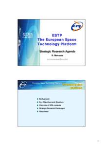 Spaceflight / Space policy of the European Union / European Space Technology Platform / Global Monitoring for Environment and Security / The Integral Satcom Initiative / Framework Programmes for Research and Technological Development / European Union / European integration / Europe / European Space Agency / Science and technology in Europe