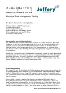 Municipal Park Management Facility This document contains the following sections: 1. Demonstration and full function modes 2. System requirements 3. New Installation Procedure 4. Moving application to a new PC - Install