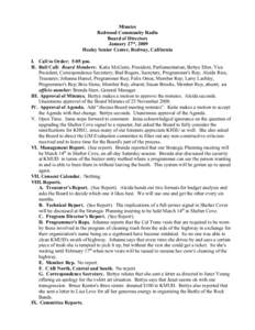 Minutes Redwood Community Radio Board of Directors January 27th, 2009 Healey Senior Center, Redway, California I. Call to Order: 5:05 pm.