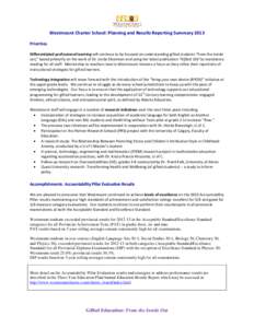 Westmount Charter School: Planning and Results Reporting Summary 2013 Priorities Differentiated professional learning will continue to be focused on understanding gifted students “from the inside out,” based primaril