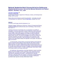 National Academies Keck Futures Initiative Conference  Designing Nanostructures at the Interface Between Biomedical and Physical Systems - November 19-21, 2004 Overview of Cell Biology Thomas D. Pollard, MD