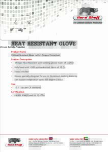 HEAT RESISTANT GLOVE Product Name HS Heat Resistant Glove (with 3 Fingers Protection) Product Description • 3 Finger Heat Resistant Split welding gloves made of Leather.