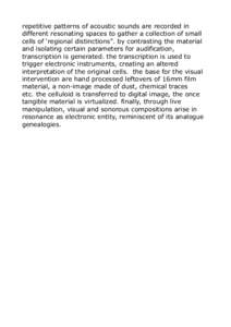 repetitive patterns of acoustic sounds are recorded in different resonating spaces to gather a collection of small cells of ‘regional distinctions