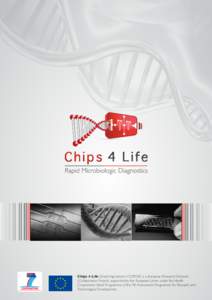Chips 4 Life (Grant Agreement n°is a European Research Network (Collaborative Project) supported by the European Union under the Health Cooperation Work Programme of the 7th Framework Programme for Research and 