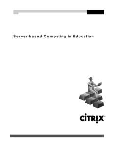 Server-based Computing in Education  CONTENTS T