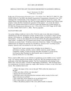 JULY 2005 LAW REVIEW SPECIAL EVENT FEE LEFT TOO MUCH DISCRETION TO LICENSING OFFICIAL James C. Kozlowski, J.D., Ph.D. © 2005 James C. Kozlowski  In the case of Transportation Alternatives, Inc v. City Of New York, 340 F