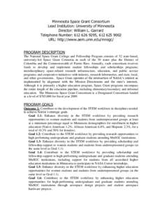 Minnesota Space Grant Consortium Lead Institution: University of Minnesota Director: William L. Garrard Telephone Number: [removed], [removed]URL: http://www.aem.umn.edu/mnsgc/ PROGRAM DESCRIPTION