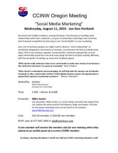 CCINW Oregon Meeting “Social Media Marketing” Wednesday, August 11, Jon-Don Portland We think that CCINW members, already the best in the business at building solid relationships with their customers, can gain