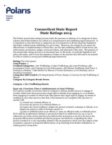Connecticut State Report State Ratings 2014 The Polaris annual state ratings process tracks the presence or absence of 10 categories of state statutes that Polaris believes are critical to a comprehensive anti-traffickin
