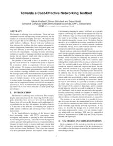 Towards a Cost-Effective Networking Testbed Nikola Kneˇzevi´c, Simon Schubert and Dejan Kosti´c School of Computer and Communication Sciences, EPFL, Switzerland email:  ABSTRACT