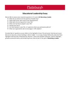 Plattsburgh STATE UNIVERSITY OF NEW YORK Educational Leadership Essay Warren Bennis poses seven essential questions in his work, On Becoming a Leader.  What do you believe are the qualities of leadership?