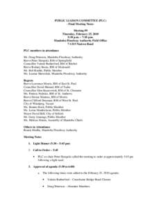 PUBLIC LIAISON COMMITTEE (PLC) - Final Meeting NotesMeeting #9 Thursday, February 25, 2010 5:30 p.m. – 7:10 p.m. Manitoba Floodway Authority Field Office[removed]Niakwa Road