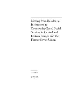 Moving from Residential Institutions to Community-Based Social Services in Central and Eastern Europe and the Former Soviet Union