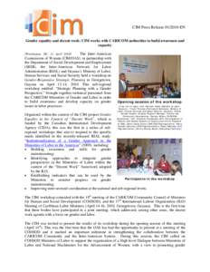 CIM Press Release[removed]EN Gender equality and decent work: CIM works with CARICOM authorities to build awareness and capacity The Inter-American Commission of Women (CIM/OAS), in partnership with the Department of Soc