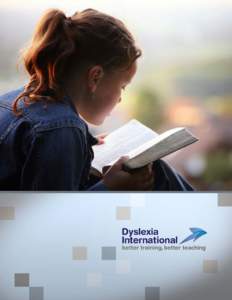 2  Overview Dyslexia occurs in at least one in 10 people, putting more than 700 million children and adults worldwide at risk of life-long illiteracy and social exclusion. Significant numbers of students with dyslexia g