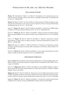 Publications of Dr. rer. nat. Michael Wagner  Peer-reviewed Journals , Taherzadeh D., Haisch C. and Horn H., Investigation of the mesoscale structure and volumetric features of biolms using optical coherence tomography,