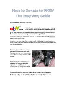 Hi all you eBayers out there in WGW-Land!  I wish to bring to your attention a great new way of donating to your favourite charity – Wimbledon Greyhound Welfare. As you know we are now an Independent charity, totally r