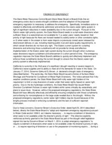 FINDING OF EMERGENCY The State Water Resources Control Board (State Water Board or Board) finds that an emergency exists due to severe drought conditions and that adoption of the proposed emergency regulation is necessar