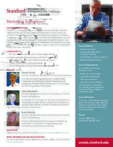 Marketing Innovation COURSE DESCRIPTION Successful ventures provide products and services that take customer needs into account at every stage of development. In this course, you will learn how marketing is essential thr