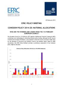 25 FebruaryEPRC POLICY BRIEFING COHESION POLICY: NATIONAL ALLOCATIONS WHO ARE THE WINNERS AND LOSERS FROM THE 7-8 FEBRUARY EUROPEAN COUNCIL?