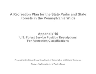 A Recreation Plan for the State Parks and State Forests in the Pennsylvania Wilds Appendix 10 U.S. Forest Service Position Descriptions For Recreation Classifications