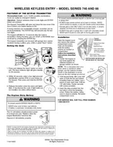 WIRELESS KEYLESS ENTRY – MODEL SERIES 740 AND 66 FEATURES OF THE KEYPAD TRANSMITTER Personalized Code: Up to 10,000 possible combinations. Code can easily be changed if desired. Operation: Opener activates when 4-code 