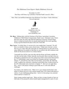 The Oklahoma Farm Report- Radio Oklahoma Network November 22, 2013 Ron Hays with House Ag Committee Chairman Frank Lucas (R., Okla.) Note: This is an unofficial transcript of an Oklahoma Farm Report- Radio Oklahoma Netwo
