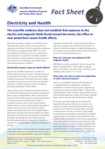 Fact Sheet Electricity and Health The scientific evidence does not establish that exposure to the electric and magnetic fields found around the home, the office or near powerlines causes health effects. Electricity power