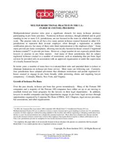 MULTIJURISDICTIONAL PRACTICE IN THE U.S.: IN-HOUSE COUNSEL PRO BONO Multijurisdictional practice rules pose a significant obstacle for many in-house attorneys participating in pro bono activities. Numerous in-house attor