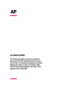 AL-QAIDA PAPERS The following pages are part of a cache of documents that the Associated Press found on the floor in a building occupied by al-Qaida fighters for almost a year in Timbuktu, Mali. The AP has pieced togethe
